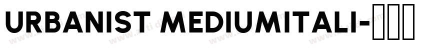 URBANIST MEDIUMITALI字体转换